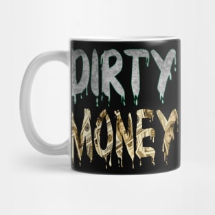 Dirty Money Mug